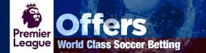 English Premier League Offers World Class Soccer Betting