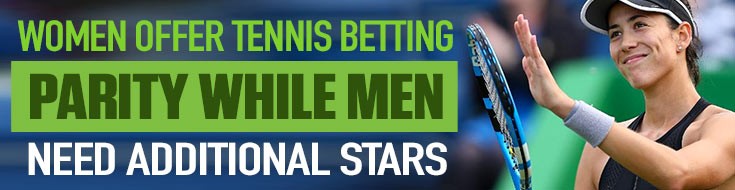 Women Offer Tennis Betting Parity While Men Need Additional Stars