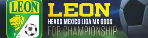Leon Heads Mexico Liga MX Odds for Championship.