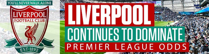 Liverpool Continues to Dominate Premier League Odds.