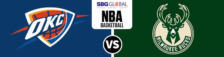 Milwaukee Bucks vs. Oklahoma City Thunder NBA Betting Picks