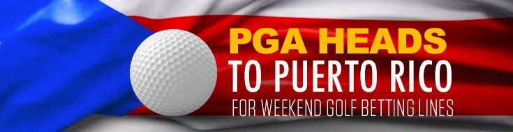 PGA Heads to Puerto Rico for Weekend Golf Betting Lines