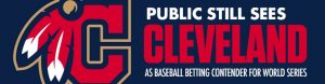 Public Still Sees Cleveland Indians as Baseball Betting Contender for World Series.
