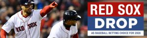 Red Sox Drop as Baseball Betting Choice for 2020