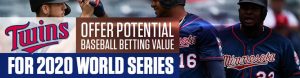 Twins Offer Potential Baseball Betting Value for 2020 World Series