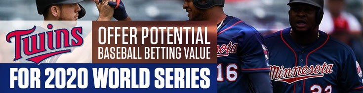 Twins Offer Potential Baseball Betting Value for 2020 World Series