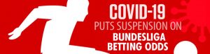 COVID-19 Puts Suspension on Bundesliga Betting Odds