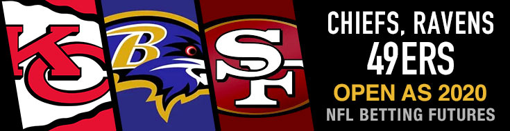 Chiefs Ravens and 49ers Open as 2020 NFL Betting Futures Chalk