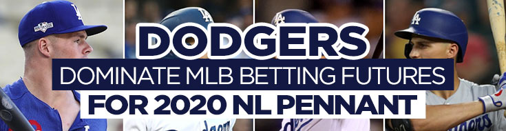 Dodgers Dominate MLB Betting Futures for 2020 NL Pennant