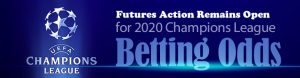 Futures Action Remains Open for 2020 Champions League Betting Odds