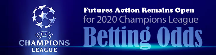 Futures Action Remains Open for 2020 Champions League Betting Odds