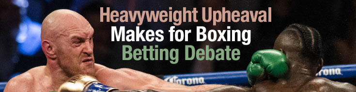 Heavyweight Upheaval Makes for Boxing Betting Debate