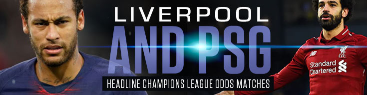 Liverpool and PSG Headline Champions League Odds Matches.