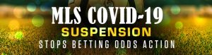 MLS COVID-19 Suspension Stops Betting Odds Action