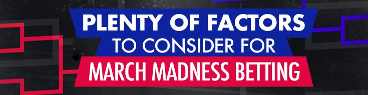 Plenty of Factors to Consider for March Madness Betting