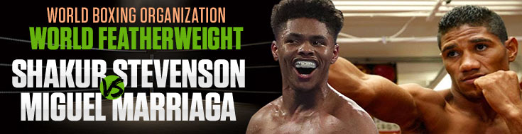 World Boxing Organization World Featherweight Title Shakur Stevenson vs. Miguel Marriaga Betting odds