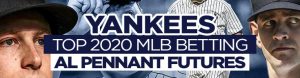 Yankees Top 2020 MLB Betting AL Pennant Futures