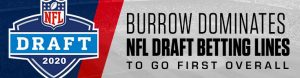 Burrow Dominates NFL Draft Betting Lines to Go First Overall