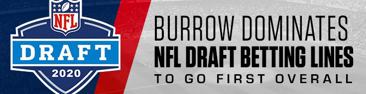 Burrow Dominates NFL Draft Betting Lines to Go First Overall