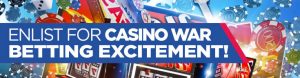 Enlist for Casino War Betting Excitement!