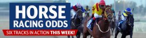 Horse Racing Odds – Six Tracks in Action This Week!