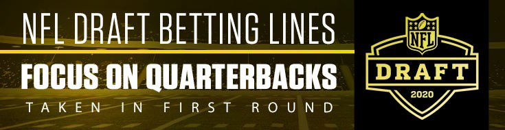 NFL Draft Betting Lines Focus on Quarterbacks Taken in First Round