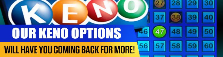 Our Keno Options Will Have You Coming Back for More!