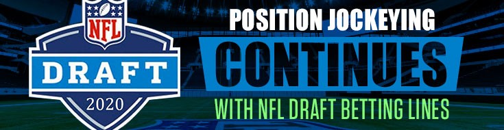 Position Jockeying Continues with NFL Draft Betting Lines