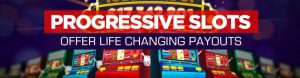 Progressive Slots Offer Life Changing Payouts