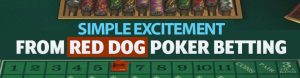 The Simple Excitement from Red Dog Poker Betting