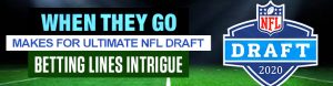 When They Go Makes for Ultimate NFL Draft Betting Lines Intrigue
