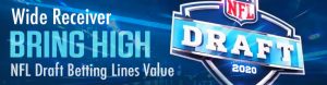 Wide Receiver Bring High NFL Draft Betting Lines Value
