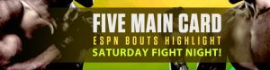 Five Main Card ESPN Bouts Highlight Saturday Fight Night!
