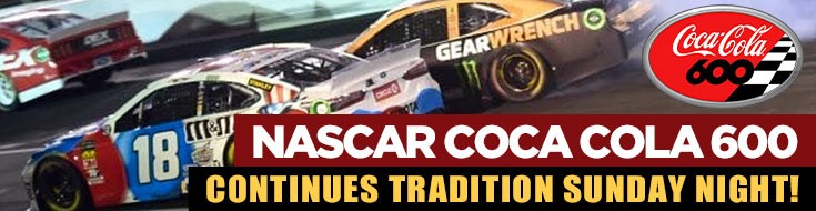 NASCAR Coca Cola 600 Continues Tradition Sunday Night!