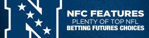 NFC Features Plenty of Top NFL Betting Futures Choices