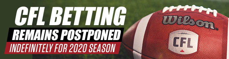 CFL Betting Remains Postponed Indefinitely for 2020 Season