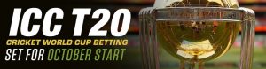 ICC T20 Cricket World Cup Betting Set for October Start