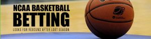NCAA Basketball Betting Looks for Rebound After Lost Season