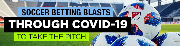 Soccer Betting Blasts Through COVID-19 to Take the Pitch