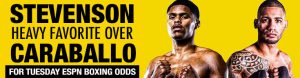Stevenson Heavy Favorite over Caraballo For Tuesday ESPN Boxing Odds