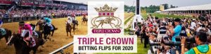 Triple Crown Betting Flips for 2020