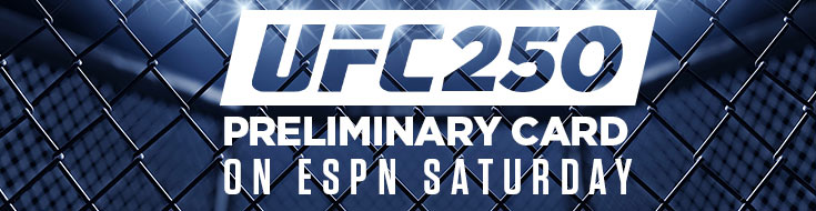 UFC 250 Preliminary Card on ESPN Saturday!