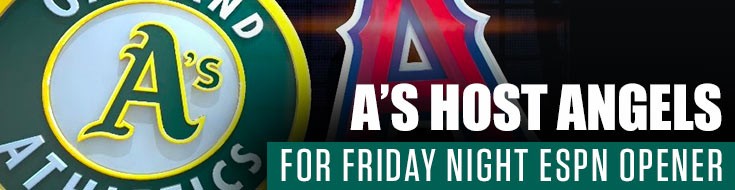 A’s Host Angels for Friday Night ESPN Opener