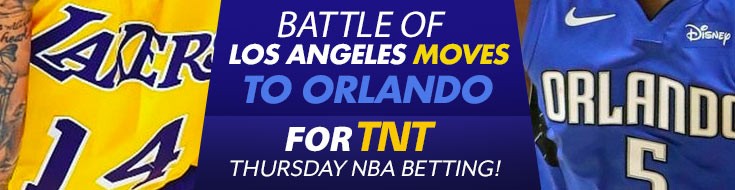 Battle of Los Angeles Moves to Orlando for TNT Thursday NBA Betting!