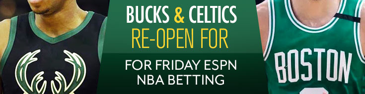 Bucks and Celtics Re-Open for Friday ESPN NBA Betting