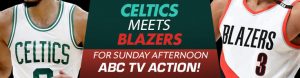 Celtics Meet Blazers for Sunday Afternoon ABC TV Action!