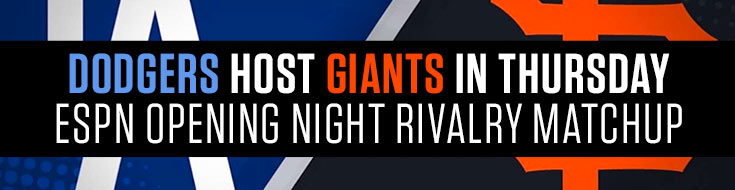 Dodgers Host Giants in Thursday ESPN Opening Night Rivalry Matchup