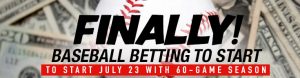 Finally! Baseball Betting to Start July 23 with 60-Game Season