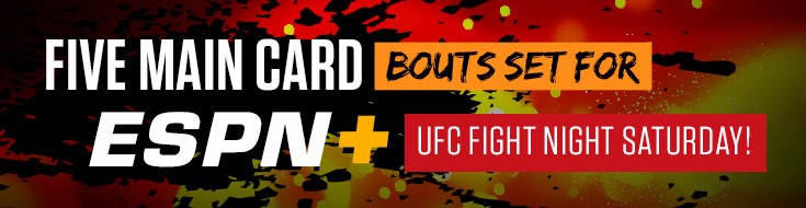 Five Main Card Bouts Set for ESPN+ UFC Fight Night Saturday