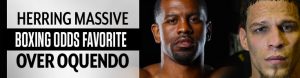Herring Massive Boxing Odds Favorite over Oquendo